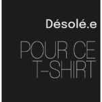 T-shirt Désolé - shop b.